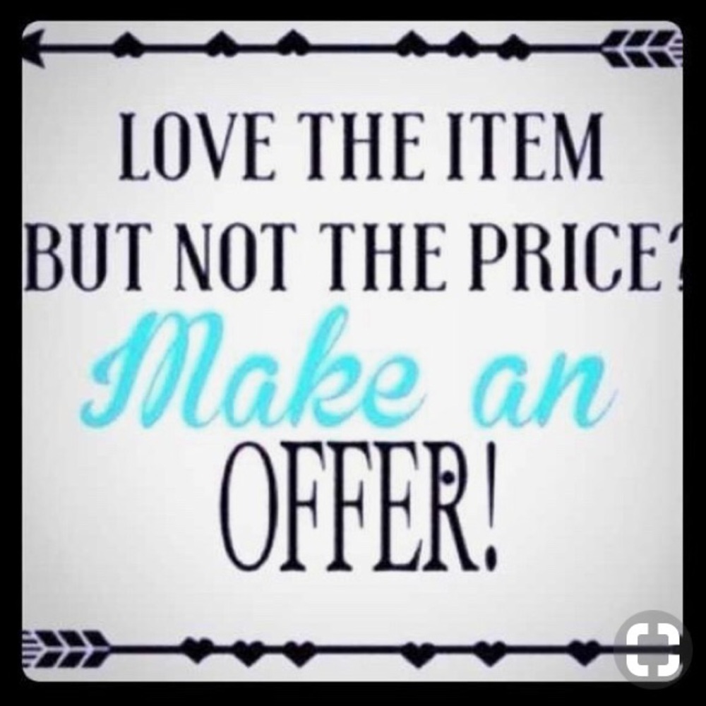 Reasonable offers accepted!  Let’s do business!